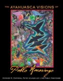 Ayahuasca Visions of Pablo Amaringo 2011 9781594773457 Front Cover