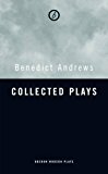 Benedict Andrews: Collected Plays 2016 9781783199457 Front Cover