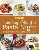 Tuesday Night Is Pasta Night The Eat Well Cookbook of Meals in a Hurry 2008 9781933231457 Front Cover