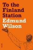 To the Finland Station A Study in the Acting and Writing of History cover art