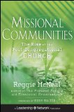 Missional Communities The Rise of the Post-Congregational Church  9780470633458 Front Cover