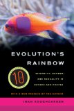 Evolution&#39;s Rainbow Diversity, Gender, and Sexuality in Nature and People