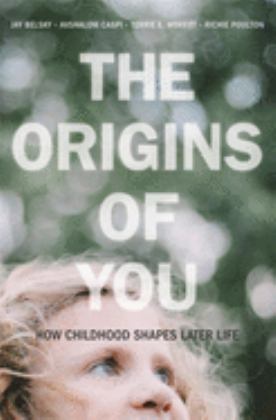 The Origins of You: How Childhood Shapes Later Life  9780674983458 Front Cover
