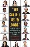 You Can Tell Just by Looking And 20 Other Myths about LGBT Life and People cover art