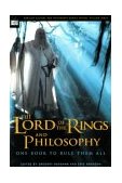 Lord of the Rings and Philosophy One Book to Rule Them All  9780812695458 Front Cover