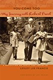 You Come Too My Journey with Robert Frost  9780813937458 Front Cover