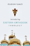 Introducing Eastern Orthodox Theology 