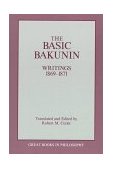 Basic Bakunin Writings, 1869-1871 1992 9780879757458 Front Cover