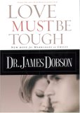 Love Must Be Tough New Hope for Marriages in Crisis  9781414317458 Front Cover