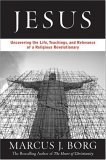 Jesus Uncovering the Life, Teachings, and Relevance of a Religious Revolutionary  9780060594459 Front Cover