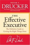 Effective Executive The Definitive Guide to Getting the Right Things Done 2006 9780060833459 Front Cover