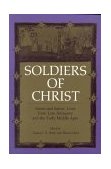 Soldiers of Christ Saints and Saints' Lives from Late Antiquity and the Early Middle Ages cover art