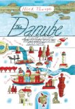 Danube A Journey Upriver from the Black Sea to the Black Forest  9780300205459 Front Cover