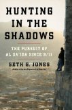 Hunting in the Shadows The Pursuit of Al Qa'ida Since 9 11 2012 9780393081459 Front Cover