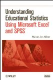 Understanding Educational Statistics Using Microsoft Excel and SPSS 