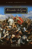 Alexander the Great and His Empire A Short Introduction