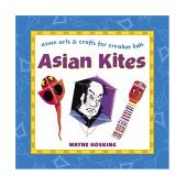 Asian Kites Asian Arts and Crafts for Creative Kids 2004 9780804835459 Front Cover