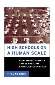 High Schools on a Human Scale How Small Schools Can Transform American Education 2003 9780807032459 Front Cover