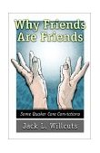Why Friends Are Friends : Some Quacker Core Convictions  9780913342459 Front Cover
