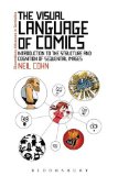 Visual Language of Comics Introduction to the Structure and Cognition of Sequential Images  9781441181459 Front Cover
