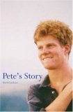 Pete's Story A Remarkable Account of Tragedy and Hope 2006 9781860245459 Front Cover
