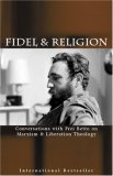 Fidel and Religion Conversations with Frei Betto on Marxism and Liberation Theology cover art