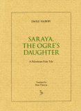 Saraya, the Ogre's Daughter A Palestinian Fairy Tale  9789659012459 Front Cover