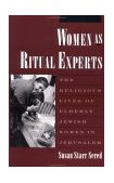Women As Ritual Experts The Religious Lives of Elderly Jewish Women in Jerusalem cover art