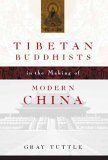 Tibetan Buddhists in the Making of Modern China  9780231134460 Front Cover