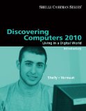 Discovering Computers 2010 Living in a Digital World, Introductory 2009 9780324786460 Front Cover