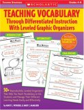 Teaching Vocabulary Through Differentiated Instruction with Leveled Graphic Organizers 50+ Reproducible, Leveled Organizers That Help You Teach Vocabulary to All Students and Manage Their Different Learning Needs Easily and Effectively cover art