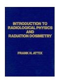 Introduction to Radiological Physics and Radiation Dosimetry 