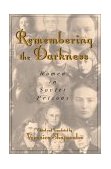 Remembering the Darkness Women in Soviet Prisons  9780742511460 Front Cover