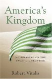 America's Kingdom Mythmaking on the Saudi Oil Frontier cover art