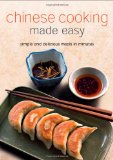 Chinese Cooking Made Easy Simples and Delicious Meals in Minutes [Chinese Cookbook, 55 Recipes] 2010 9780804840460 Front Cover