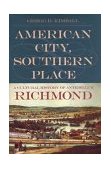American City, Southern Place A Cultural History of Antebellum Richmond cover art
