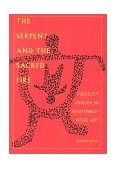Serpent and the Sacred Fire Fertility Images in Southwest Rock Art  9780890133460 Front Cover