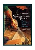 Japanese Woodworking Tools Their Tradition, Spirit and Use 2nd 1998 Reprint  9780941936460 Front Cover