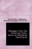 Passages from the American Note-Books of Nathaniel Hawthorne 2009 9781113448460 Front Cover