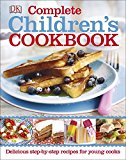Complete Children's Cookbook Delicious Step-By-Step Recipes for Young Cooks 2015 9781465435460 Front Cover