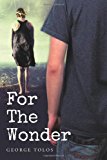 For the Wonder 2013 9781479139460 Front Cover