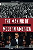 Making of Modern America The Nation from 1945 to the Present 3rd 9781538104460 Front Cover