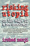 Risking Utopia On the Edge of a New Democracy 1997 9781553657460 Front Cover