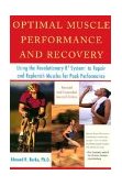 Optimal Muscle Performance and Recovery Using the Revolutionary R4 System to Repair and Replenish Muscles for Peak Performance, Revised and Expanded Second Edition 2nd 2003 Revised  9781583331460 Front Cover