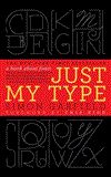 Just My Type A Book about Fonts cover art