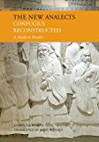 New Analects Confucius Reconstructed - A Modern Reader 2013 9781602201460 Front Cover