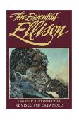 Essential Ellison A 50 Year Retrospective 2nd 9781883398460 Front Cover