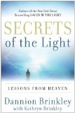 Secrets of the Light Lessons from Heaven 2009 9780061662461 Front Cover