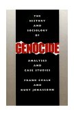 History and Sociology of Genocide Analyses and Case Studies