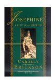 Josephine A Life of the Empress  9780312263461 Front Cover